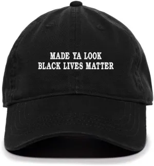 Tech Design Made Ya Look Black Lives Matter Baseball Cap Embroidered Cotton Adjustable Dad Hat