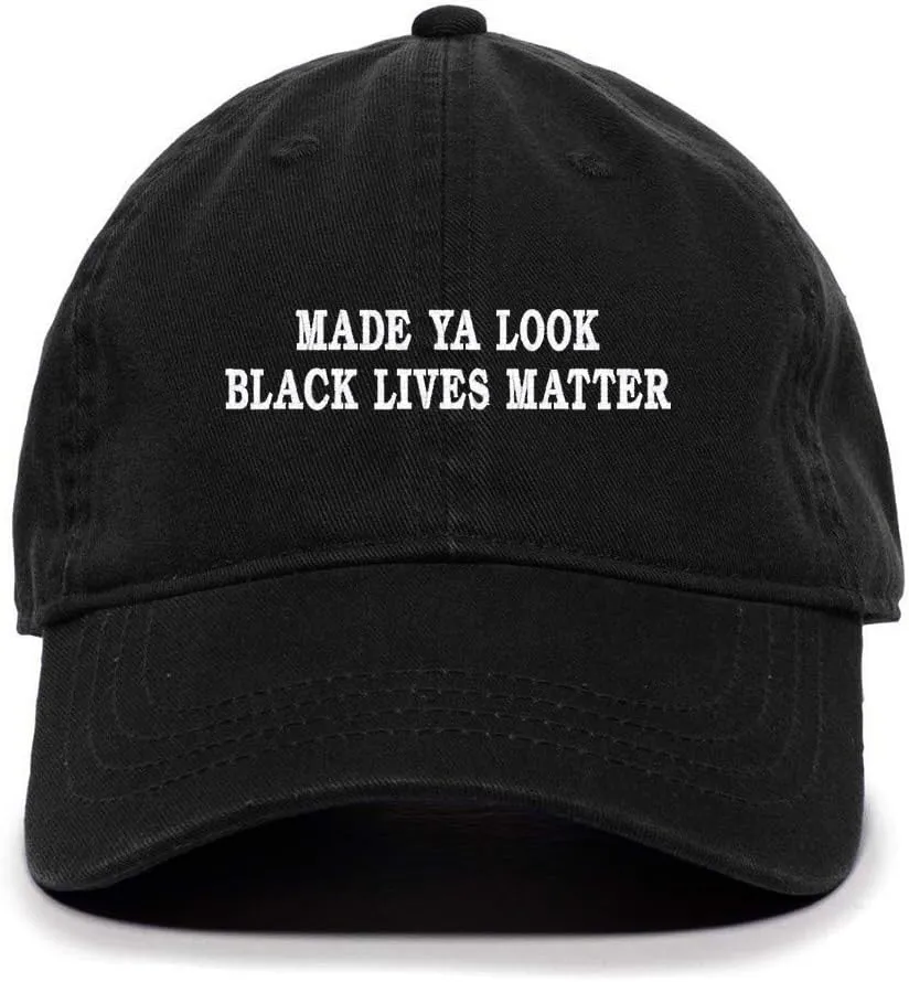 Tech Design Made Ya Look Black Lives Matter Baseball Cap Embroidered Cotton Adjustable Dad Hat
